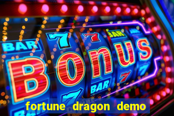 fortune dragon demo ganho certo